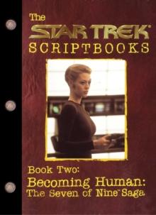 Becoming Human: The Seven of Nine Saga : Script Book #2