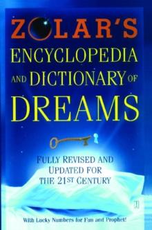 Zolar's Encyclopedia and Dictionary of Dreams : Fully Revised and Updated for the 21st Century