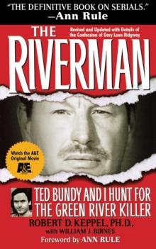 The Riverman : Ted Bundy and I Hunt for the Green River Killer