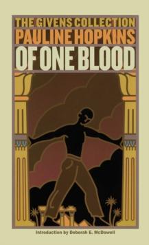 Of One Blood : Or, the Hidden Self: The Givens Collection