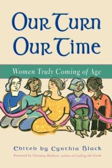 Our Turn Our Time : Women Truly Coming of Age