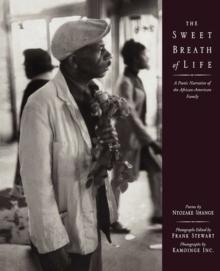 The Sweet Breath of Life : A Poetic Narrative of the African-American Family