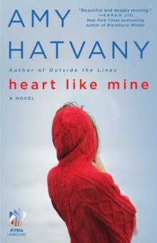 Heart Like Mine : A Novel