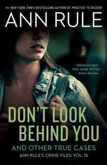 Don't Look Behind You : Ann Rule's Crime Files #15