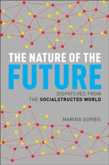 The Nature of the Future : Dispatches from the Socialstructed World