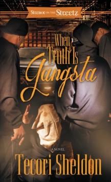 When Truth Is Gangsta : A Novel