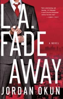 L.A. Fadeaway : A Novel