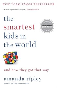 The Smartest Kids in the World : And How They Got That Way