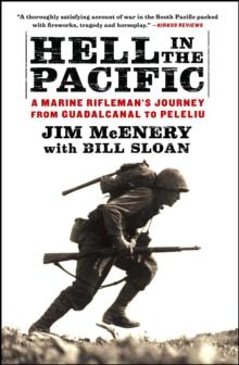 Hell in the Pacific : A Marine Rifleman's Journey From Guadalcanal to Peleliu