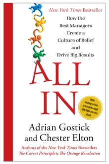 All In : How the Best Managers Create a Culture of Belief and Drive Big Results