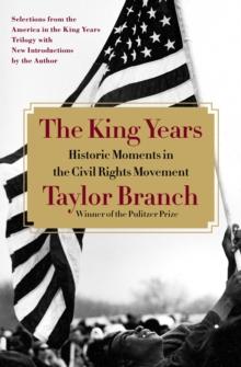 The King Years : Historic Moments in the Civil Rights Movement