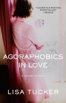 Agoraphobics in Love : An eShort Story