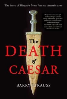 The Death of Caesar : The Story of History's Most Famous Assassination