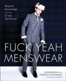 Fuck Yeah Menswear : Bespoke Knowledge for the Crispy Gentleman