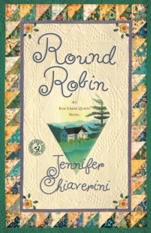 Round Robin : An Elm Creek Quilts Book