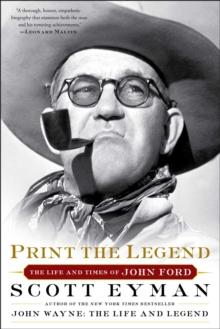 Print the Legend : The Life and Times of John Ford