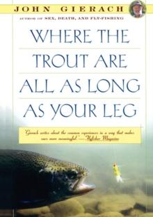 Where the Trout Are All as Long as Your Leg