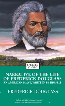 Narrative of the Life of Frederick Douglass : An American Slave, Written by Himself