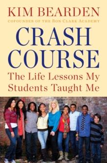 Crash Course : The Life Lessons My Students Taught Me