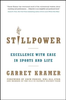 Stillpower : Excellence with Ease in Sports and Life