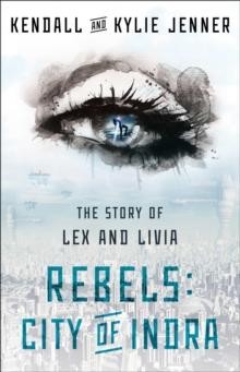 Rebels: City of Indra : The Story of Lex and Livia