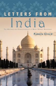 Letters from India : The Writings and Correspondence of Beryl Girard, Missionary