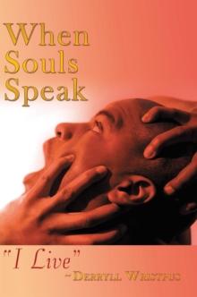 When Souls Speak : "I Live"