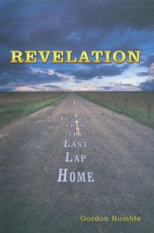 Revelation : Lessons from the Last Lap Home