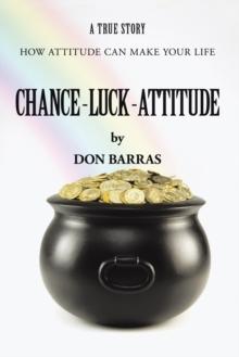 Chance-Luck-Attitude : How Attitude Can Make Your Life