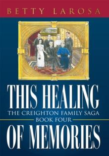 This Healing of Memories : The Creighton Family Saga Book Four