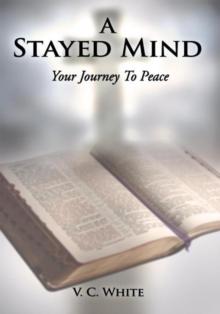 A Stayed Mind : Your Journey to Peace