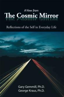 A View from the Cosmic Mirror : Reflections of the Self in Everyday Life