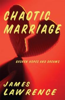 Chaotic Marriage : Broken Hopes and Dreams