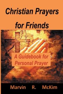 Christian Prayers for Friends : A Guidebook for Personal Prayers