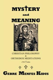 Mystery and Meaning : Christian Philosophy & Orthodox Meditations