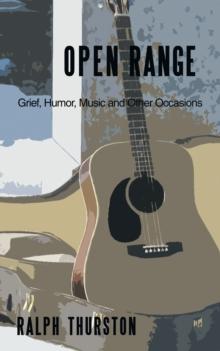 Open Range : Grief, Humor, Music and Other Occasions