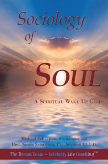 Sociology of Soul : A Spiritual Wake-Up Call