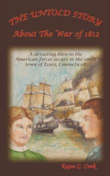 The Untold Story : About the War of 1812