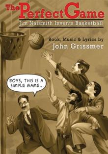 The Perfect Game : Jim Naismith Invents Basketball