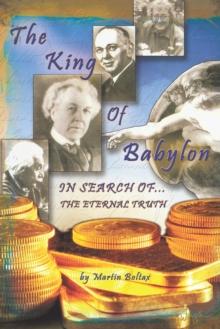 The King of Babylon : Search for the Eternal Truth