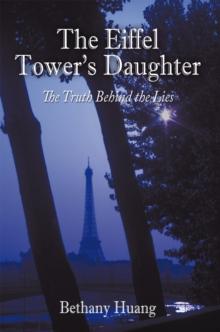 The Eiffel Tower's Daughter : The Truth Behind the Lies