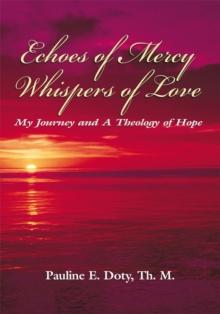 Echoes of Mercy, Whispers of Love : My Journey and a Theology of Hope