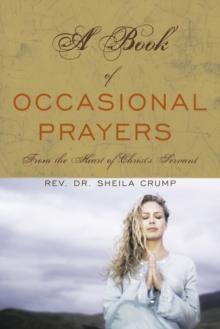 A Book of Occasional Prayers : From the Heart of Christ'S Servant