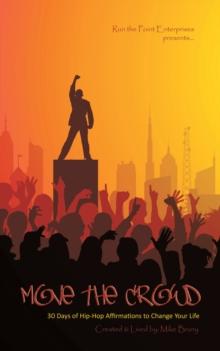 Move the Crowd : 30 Days of Hip Hop Affirmations to Change Your Life