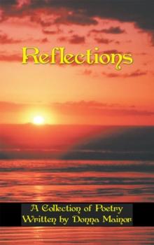 Reflections : A Collection of Poetry Written by Donna Mainor