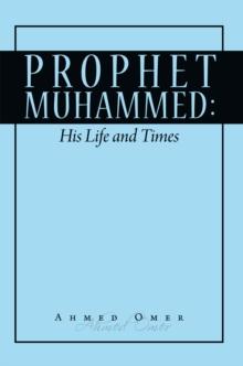 Prophet Mohammed: His Life and Times