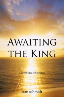 Awaiting the King : A Devotional Commentary