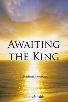 Awaiting the King : A Devotional Commentary