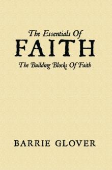 The Essentials of Faith : The Building Blocks of Faith