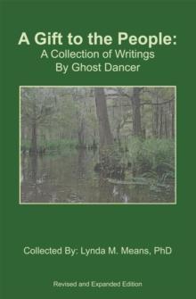 A Gift to the People : A Collection of Writings by Ghost Dancer